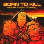 Bhaskar with Alok & Tom Enzy - Born To Kill (Extended Mix)