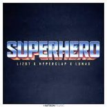LIZOT x Hyperclap x LUNAX - Superhero (XANOWSKI & BARTUS Bootleg)