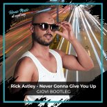 Rick Astley - Never Gonna Give You Up (Giovi Bootleg)