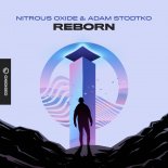 Nitrous Oxide & Adam Stodtko - Reborn (Original Mix)