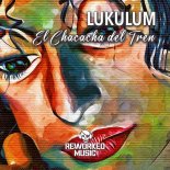 Lukulum - El Chacachà Del Tren (Extended Mix)