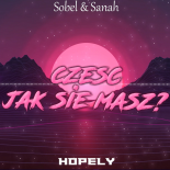 Sobel & Sanah - cześć, jak się masz? (Hopely Bootleg)