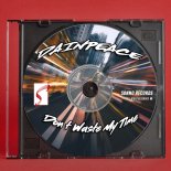 Dainpeace - Don't Waste My Time (Original Mix)