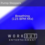 Pump Steppers - Breathing (125 BPM Mix)