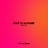 Shift K3Y - Back To Summer (Joshwa Remix)