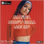 Mabel - Don't Call Me Up (DJ.Tuch Remix)