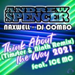 Andrew Spencer x NaXwell x DJ Combo ft. Ice MC - Think About the Way 2021 (Timster & Ninth Remix)