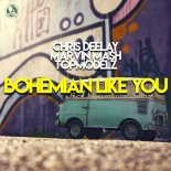 Chris Deelay, Marvin Mash, Topmodelz - Bohemian Like You