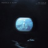 Mahalo x DLMT ft. Lily Denning - So Cold (MKVG Radio Edit)