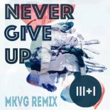 3+1 feat. Jerry Gozie - Never Give Up (MKVG Radio Edit)
