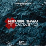 Badboomer & Fake - Never Saw It Coming