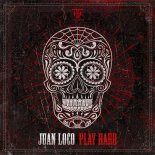 Juan Loco - Play Hard
