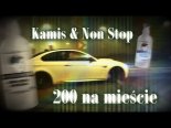 Kamis & Non Stop - 200 Na Mieście