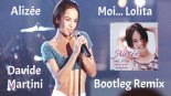 Alize - Moi Lolita (Davide Martini Bootleg Remix)