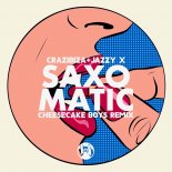 Crazibiza, Jazzy X - Saxomatic (Cheesecake Boys Remix)