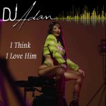 Antonia - I Think I Love Him (DJ Adam Jundi Remix)