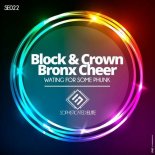 Block & Crown, Bronx Cheer - Wating for Some Phunk (Original Mix)