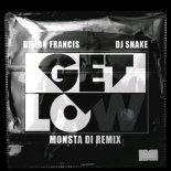 Dillon Francis, DJ Snake - Get Low (Monsta Di Radio Edit)