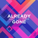 Klaas feat. Mister Ruiz - Already Gone