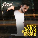 Provi - Papa Was a Rollin' Stone (Vip Extended Remix)