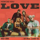 Cheat Codes, Lee Brice & Lindsay Ell - How Do You Love