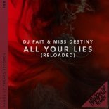 DJ FAIT & MISS DESTINY - All Your Lies (Reloaded) (Extended Mix)