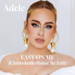 Adele - Easy On Me (Clubboholic House Re Edit)