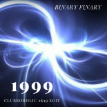 Binary Finary - 1999 (Clubboholic 2K19 Edit)