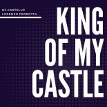 Dj Castello x Lorenzo Perrotta - King Of My Castle