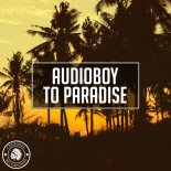 Audioboy - To Paradise (Extended Mix)