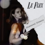 Le Flex - Shattered Dreams (Original Mix)