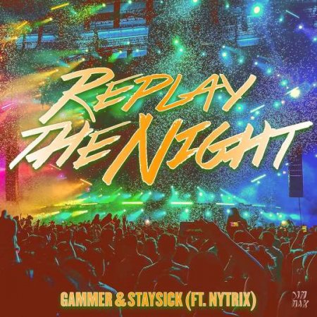 Gammer & Staysick ft. Nytrix - Replay The Night (Extended Mix)