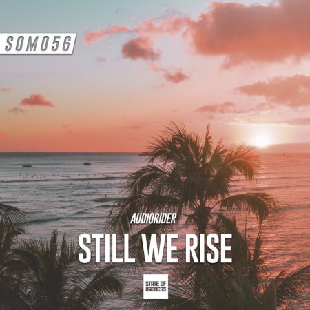 Audiorider - Still We Rise (Original Mix)