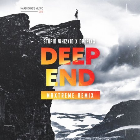 Stupid Whizkid x DROPiXX - Deep End (Maxtreme Remix) (Extended)