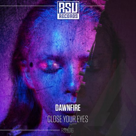 Dawnfire - Close Your Eyes (Original Mix)