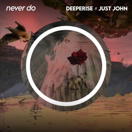 Deeperise & Just John - Never Do