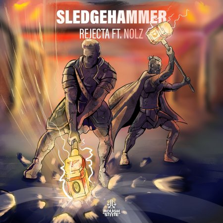 Rejecta ft. Nolz - Sledgehammer (Extended Mix)