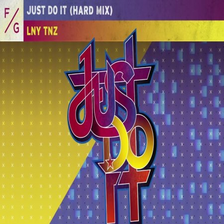 LNY TNZ - Just do it (Extended Hard Mix)
