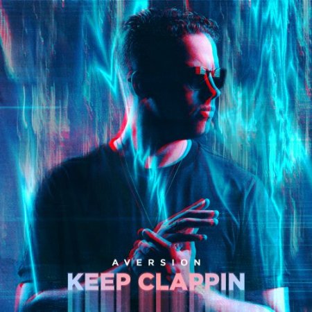 Aversion - Keep Clappin (Pro Mix)