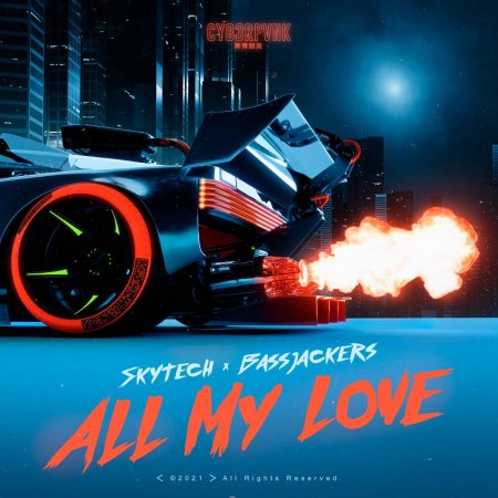 Skytech x Bassjackers - All My Love (Extended Mix)