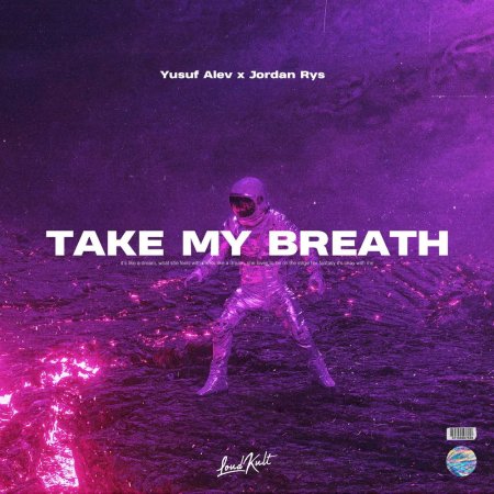 Yusuf Alev & Jordan Rys - Take My Breath
