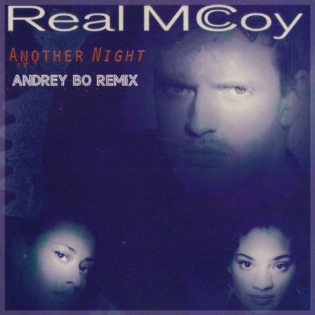 Real McCoy - Another Night (Andrey Bo Remix)