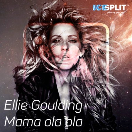 Ice Split feat. Ellie Goulding - Mama ola ola (2021)