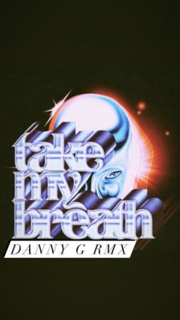 The Weeknd - Take My Breath (Danny G RMX)