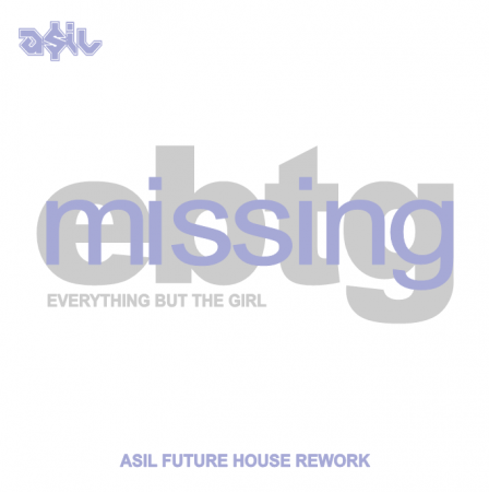 Everything But The Girl - Missing (ASIL Future House Rework)