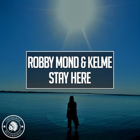 Robby Mond feat. Kelme - Stay Here