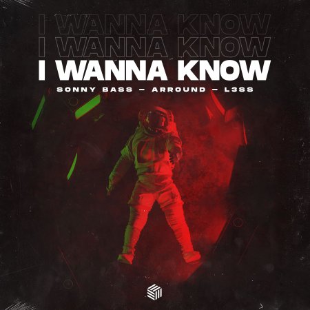 Sonny Bass, Arround & L3ss - I Wanna Know (Extended Mix)