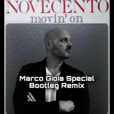 Novecento - Movin on (Marco Gioia Special Bootleg Remix)