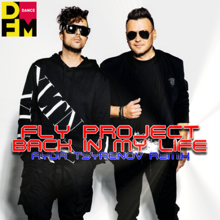 Fly Project — Back in my life (Ayur Tsyrenov DFM remix)