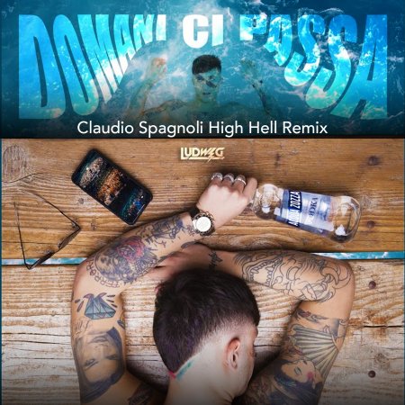 Ludwig - Domani Ci Passa (Claudio Spagnoli High Hell Remix)